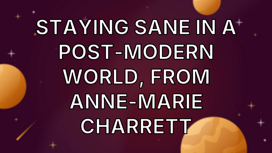 Staying sane in a post-modern world, from Anne-Marie Charrett image