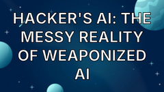 Hacker's AI: The Messy Reality of Weaponized AI image