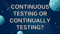 Continuous testing or continually testing? image