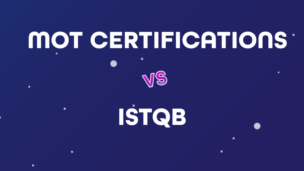 MoT Certifications vs ISTQB