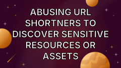  Abusing URL Shortners to discover sensitive resources or assets image