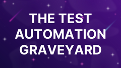 The Test Automation Graveyard image