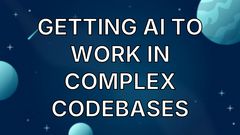 Getting AI to Work in Complex Codebases image