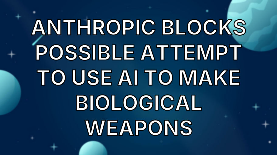 Anthropic blocks possible attempt to use AI to make biological weapons image