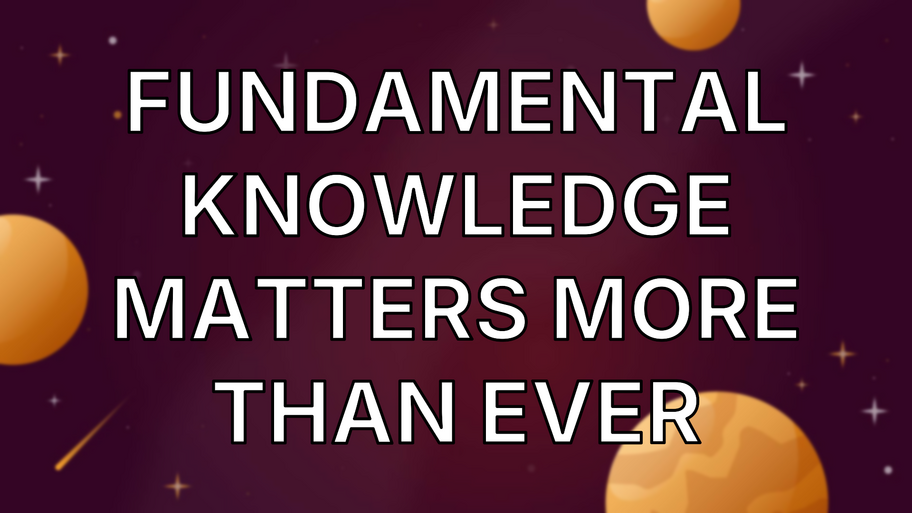 Fundamental knowledge matters more than ever image