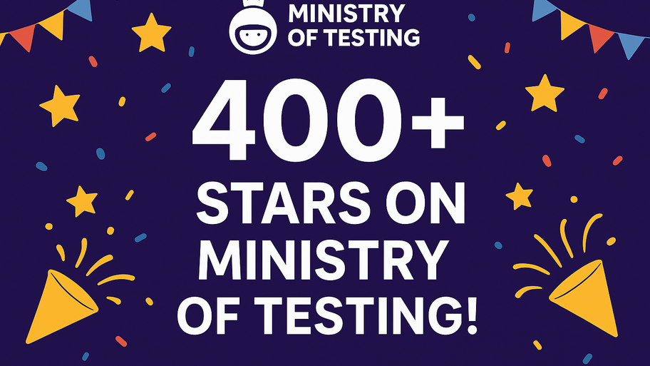 🎉 400+ Stars on Ministry of Testing!  image