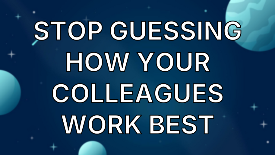 Stop Guessing How Your Colleagues Work Best image