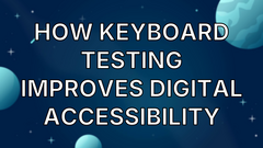 How keyboard testing improves digital accessibility image