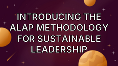 Introducing the ALAP Methodology for Sustainable Leadership image