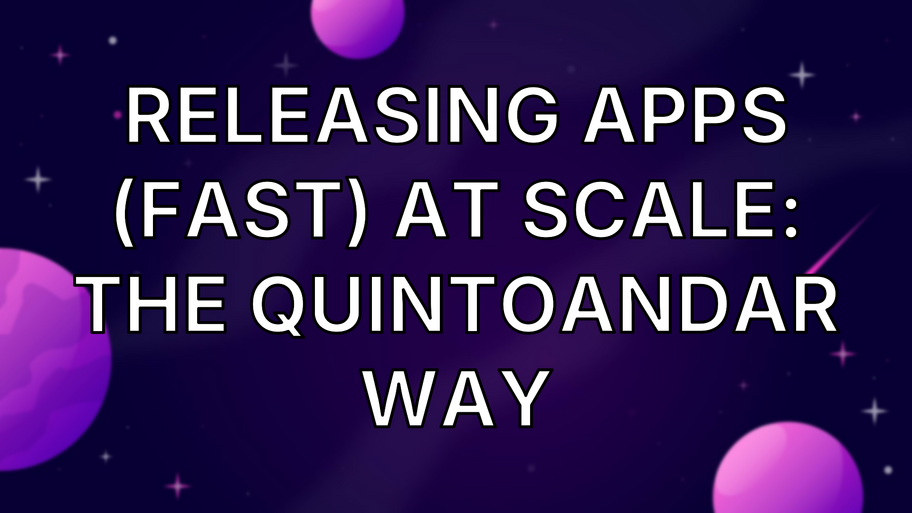 Releasing apps (fast) at scale: the QuintoAndar way image