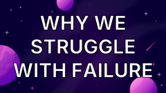 Why We Struggle With Failure image