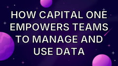 How Capital One empowers teams to manage and use data image