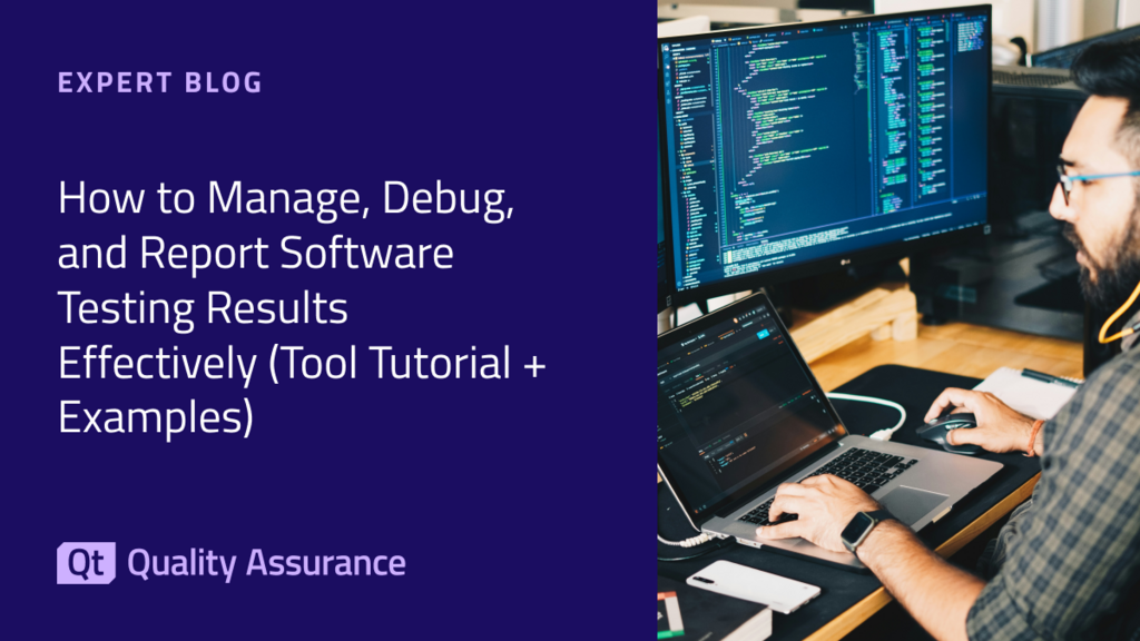 How to Manage, Debug, and Report Software Testing Results Effectively (Tool Tutorial + Examples) image