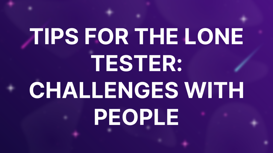 Tips For The Lone Tester: Challenges With People image