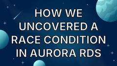 How we Uncovered a Race Condition in Aurora RDS image