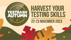 Harvest your testing skills at TestBash Autumn, a Ministry of Testing software testing conference happening on the 22nd and 23rd of March 2023 image