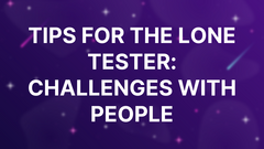 Tips For The Lone Tester: Challenges With People image