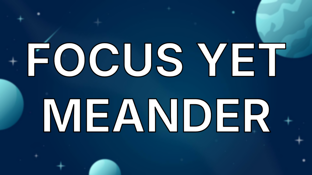 Focus yet Meander image