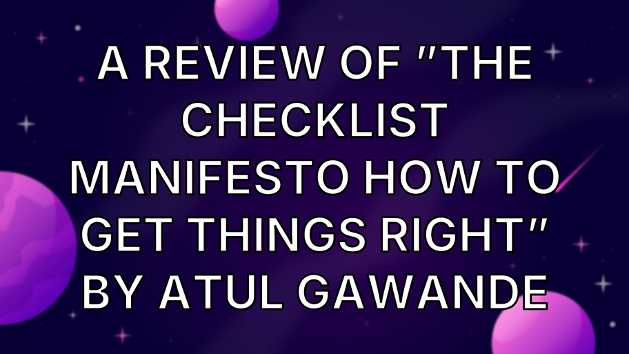 A review of ”The Checklist Manifesto How to Get Things Right” by Atul Gawande image