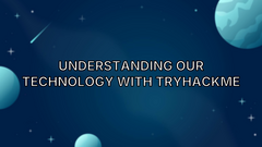 Understanding our technology with TryHackMe image