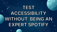 Test accessibility without  being an expert Spotify image
