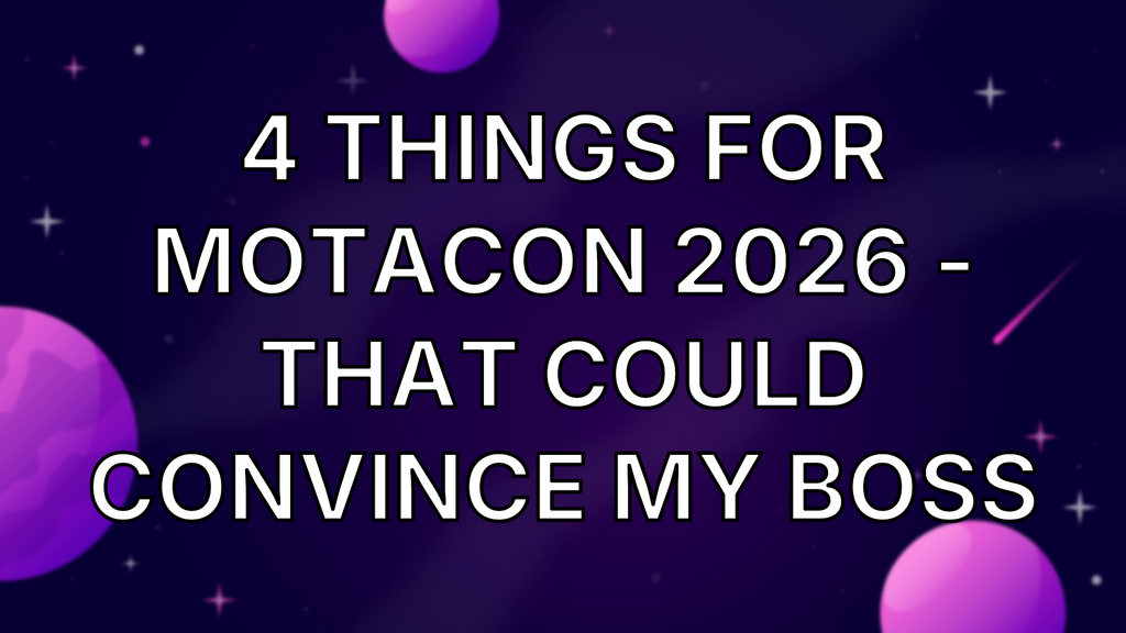 4 things for MotaCon 2026 - that could convince my boss image