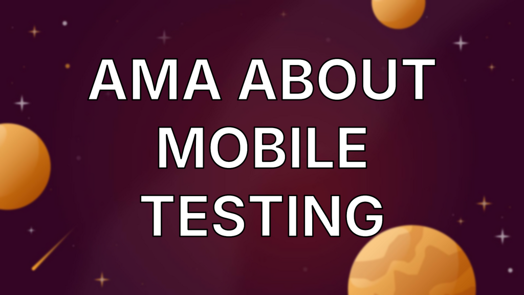 AMA about Mobile Testing image