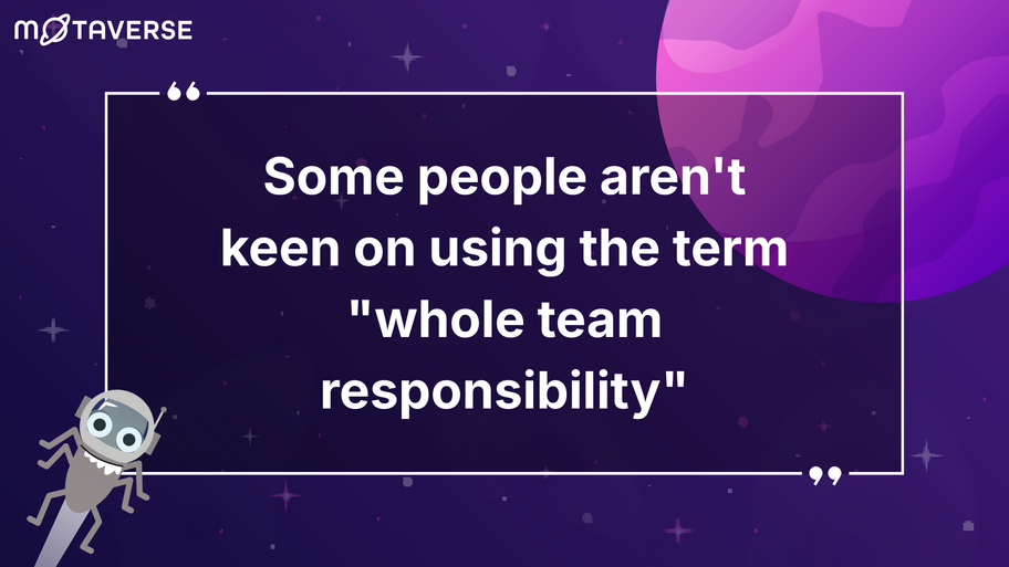Some people aren't keen on using the term 'whole team responsibility' image