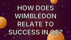 How does Wimbledon relate to success in QE? image