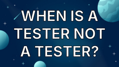 When is a Tester not a Tester? image