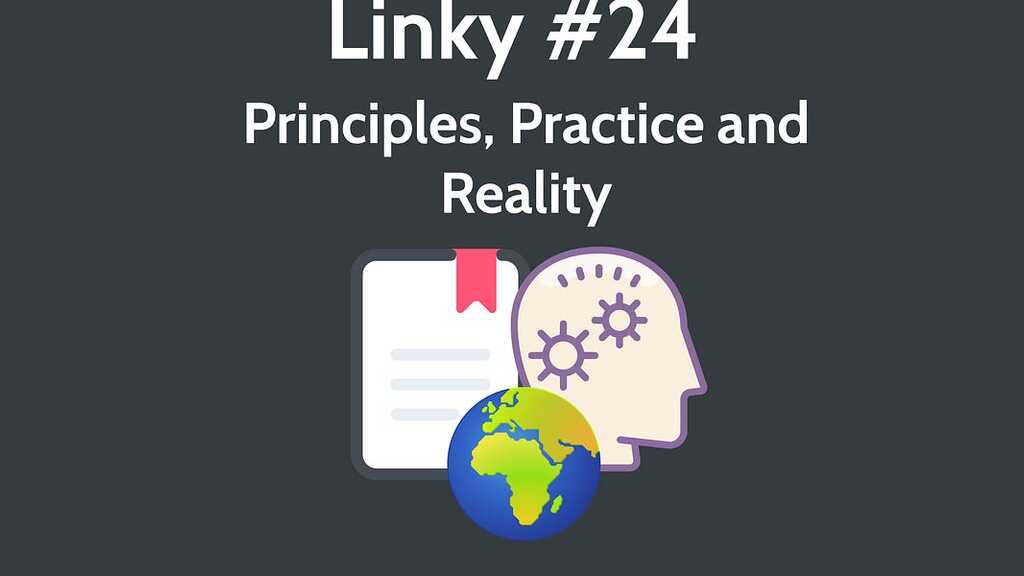 Linky #24 - Principles, Practice and Reality image image