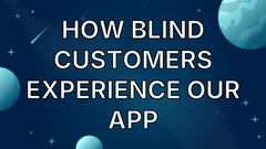 How blind customers experience our app image