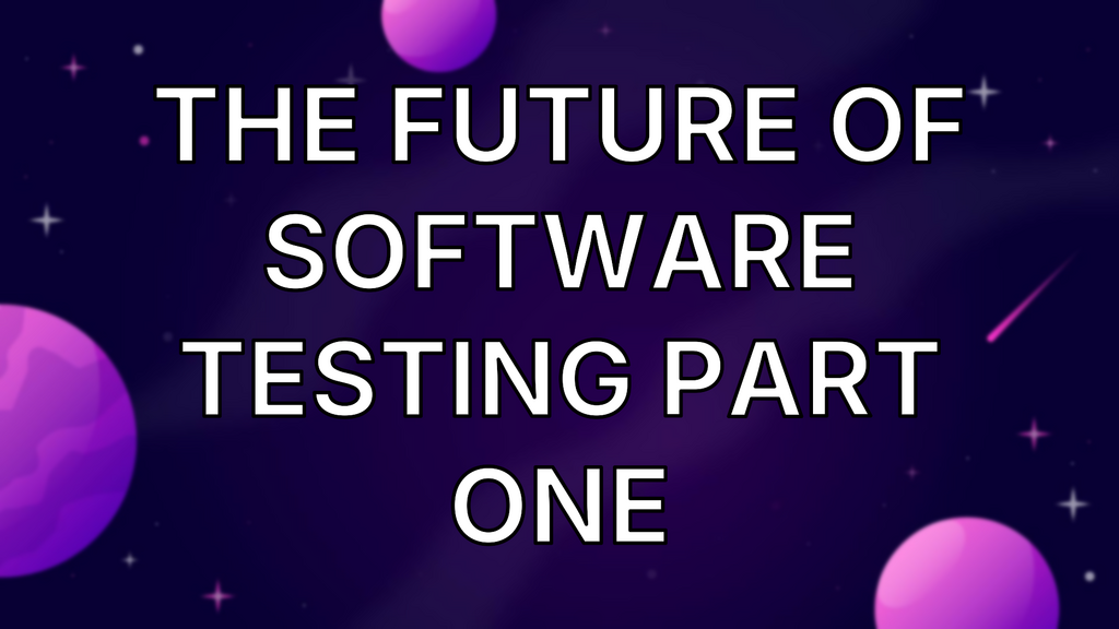 The Future Of Software Testing Part One image