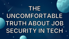 The uncomfortable truth about job security in tech image