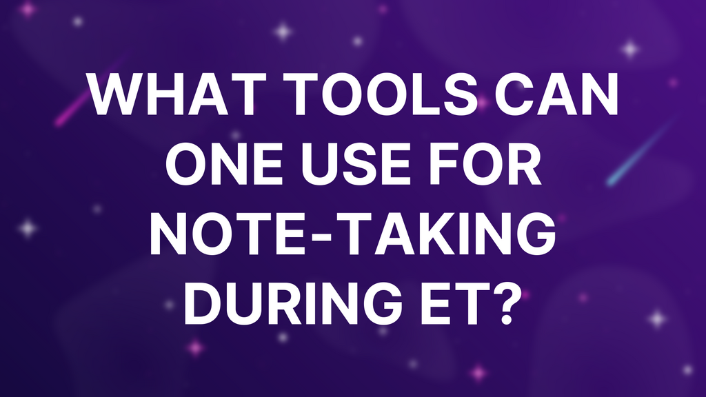 What tools can one use for note-taking during ET? image