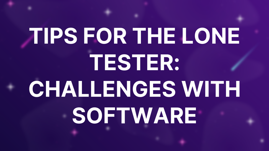 Tips For The Lone Tester: Challenges With Software image
