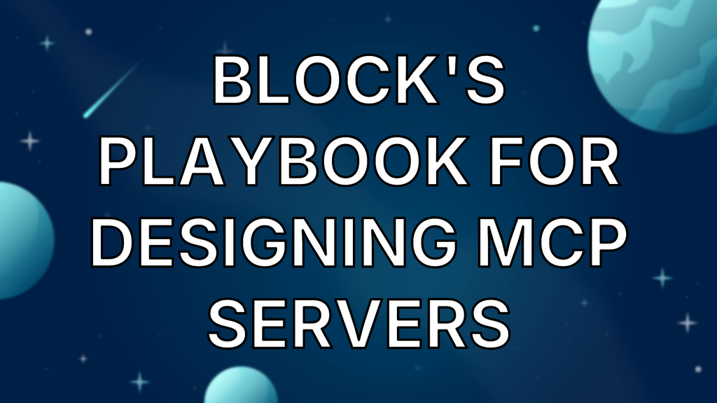 Block's Playbook for Designing MCP Servers image