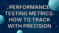 Performance Testing Metrics: How to Track With Precision image