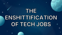 The enshittification of tech jobs image
