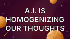 A.I. Is Homogenizing Our Thoughts image