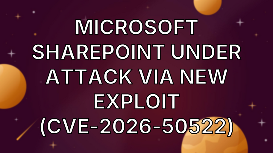 Microsoft SharePoint under attack via new exploit (CVE-2026-50522) image