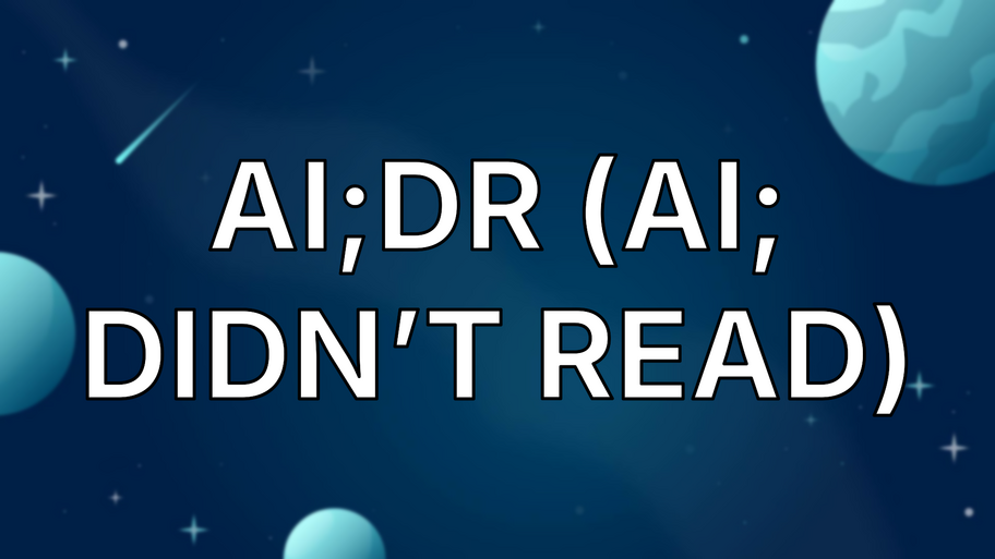 AI;DR (AI; Didn’t Read) image