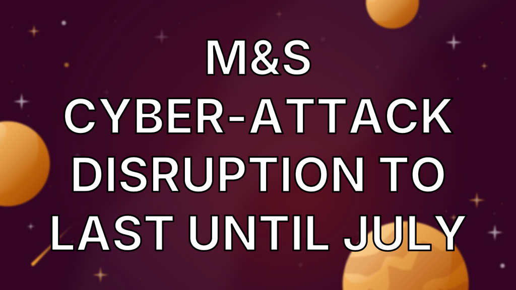 M&S cyber-attack disruption to last until July image