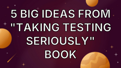5 big ideas from "Taking Testing Seriously" book image