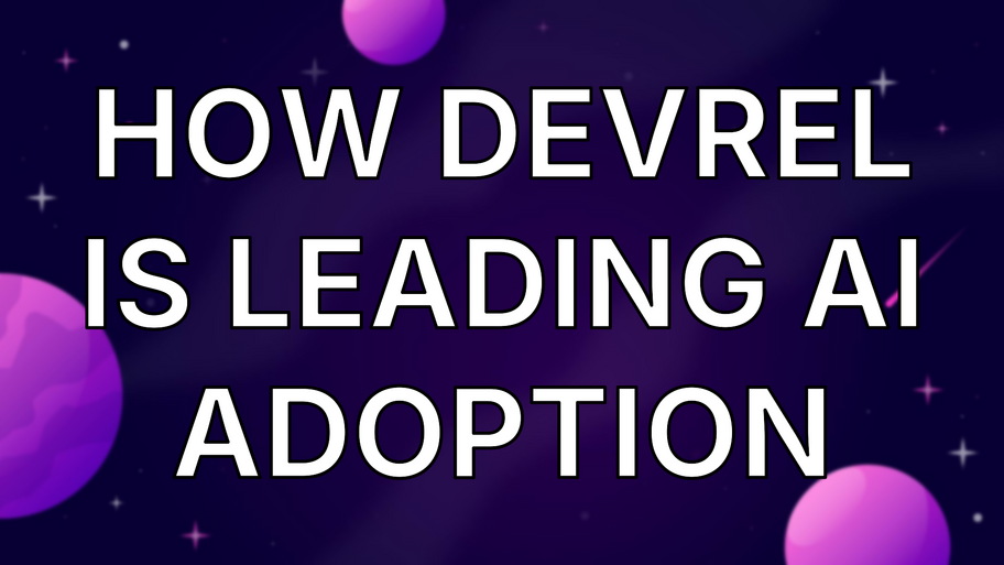How DevRel is Leading AI Adoption image