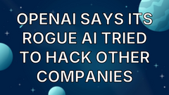 OpenAI says its rogue AI tried to hack other companies image
