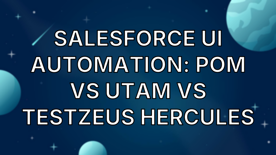 Salesforce UI Automation: POM vs UTAM vs TestZeus Hercules image