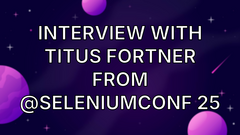 Interview with Titus Fortner from @SeleniumConf 25 image