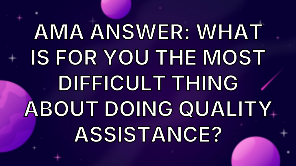 AMA answer: What is for you the most difficult thing about doing quality assistance? image