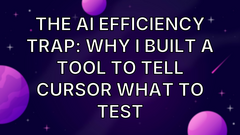 The AI Efficiency Trap: Why I Built a Tool to Tell Cursor What to Test image